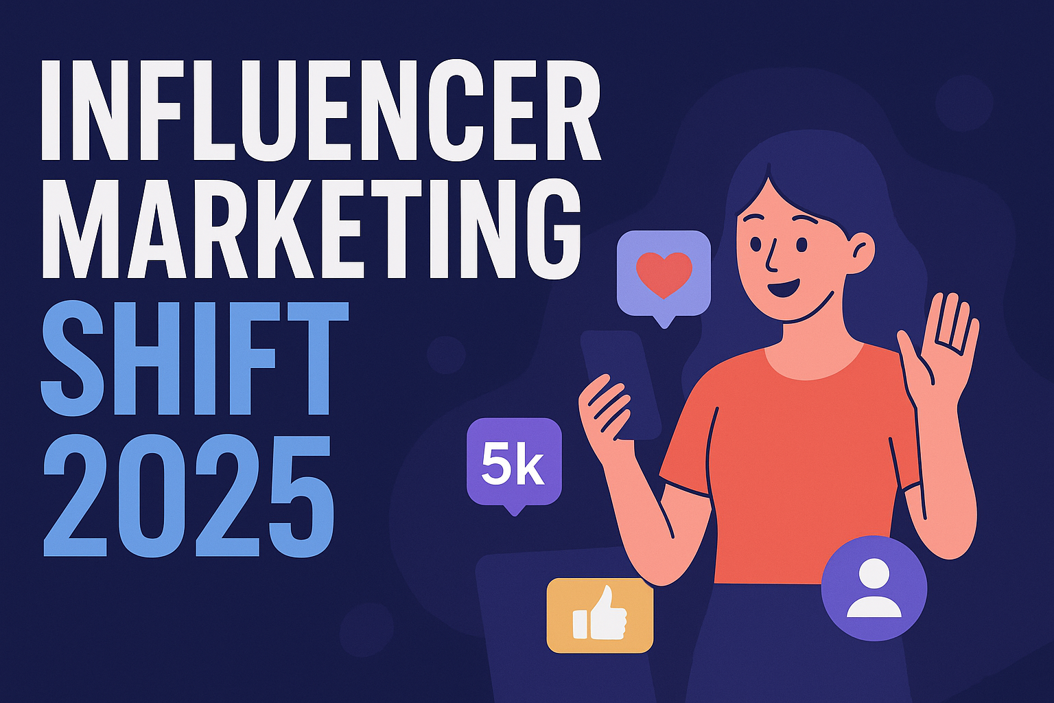 Influencer Marketing Shift 2025